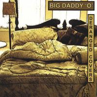 Big Daddy 'O' : Deranged Covers