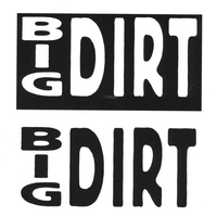 Big Dirt : Big Dirt