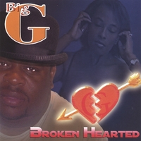 Big G : Broken Hearted