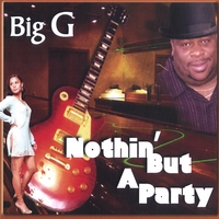 Big G : NOTHIN' BUT A PARTY