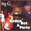 BIG G: NOTHIN' BUT A PARTY