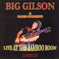 Big Gilson : Live At The Bamboo Room - Florida