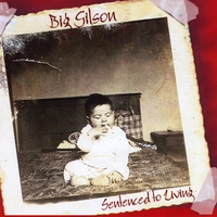 Big Gilson : Sentenced To Living