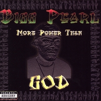 BIGG PEARL: More Power Than God