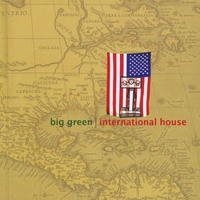 Big Green : International House