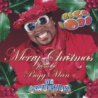 Bigg Robb & Da Problem Solvas : Merry Christmas From The Bigg Man