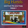 BIG HANDS: Live At The Java Pump