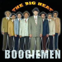 The Big Heat : Boogiemen