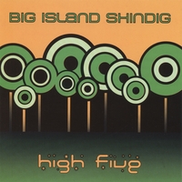 Big Island Shindig : High Five