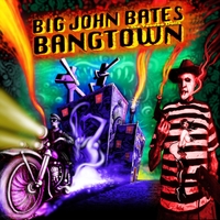 Big John Bates : Bangtown