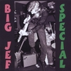 BIG JEF SPECIAL: Big Jef Special
