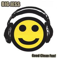 BIG JESS: Good Clean Fun!