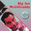 BIG JON MCGILLICUDDY: The McGillicuddy Chronicles, Part 1