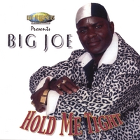 BIG JOE: Hold Me Tight
