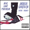BIG LOC THIESE: American Gangsta-izm Mixtape Endgame?