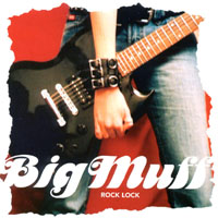 BigMuff : Rock Lock