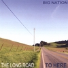 BIG NATION: The Long Road to Here