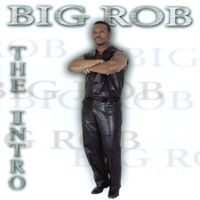 Big Rob : The Intro