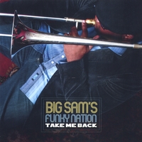 Big Sam's Funky Nation : Take Me Back