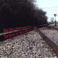 BIG SKY STRINGBAND: Turning of the Wheel