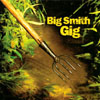 BIG SMITH: Gig