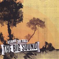 THE BIG SOUND: Stand So Tall