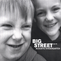 Big Street M.P. : Acoustic Kindergarten