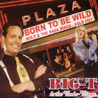 BIG-T AND THE BADA-BINGS: Born To Be Wild