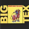 BIG TEX: Authentic Songs Of The Old West