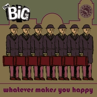 BiG, The : Whatever Makes You Happy