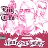 BIG TIM: Money Sex Power