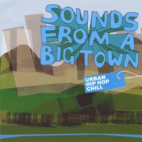 VARIOUS: Sounds From A Big Town - CD1: Urban, Hip Hop, Chill