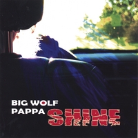 Big Wolf Pappa : Shine