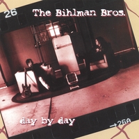 The Bihlman Bros. : Day by Day