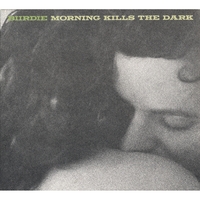 Biirdie : Morning Kills The Dark
