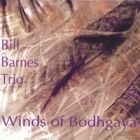 Bill Barnes Trio : Winds of Bodhgaya