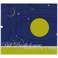 Bill Bartholomew : World on a Wire - EP
