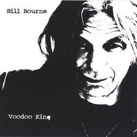Bill Bourne : Voodoo King