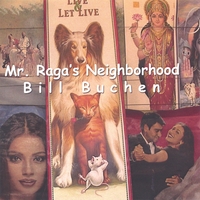 Bill Buchen : Mr. Raga's Neighborhood