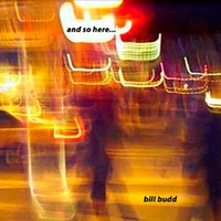 BILL BUDD: And So Here...