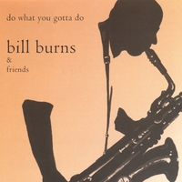 Bill Burns : Do What You Gotta Do