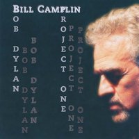 BILL CAMPLIN: Dylan Project One
