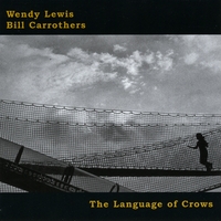 Bill Carrothers & Wendy Lewis : The Language of Crows