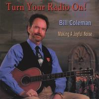 Bill Coleman : Turn Your Radio On!