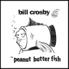 BILL CROSBY: The Peanut Butter Fish