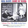 BILL DANT: BODY OF WORK: Volume Two: The Bible-Study Years