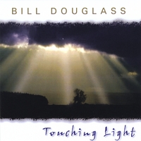 Bill Douglass : Touching Light