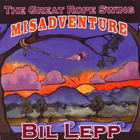 Bil Lepp : The Great Rope Swing Misadventure