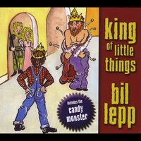 Bil Lepp : King of Little Things
