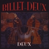 BILLET-DEUX: Deux